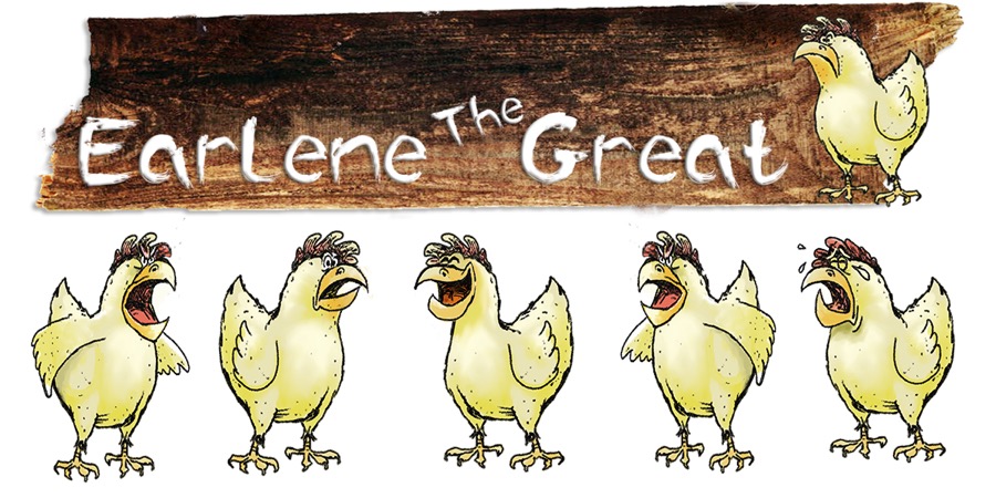 Earlene The Great: a row of laughing yellow hens under a wooden sign